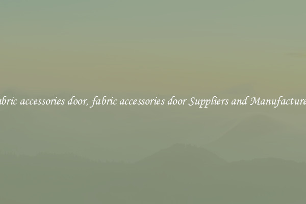 fabric accessories door, fabric accessories door Suppliers and Manufacturers