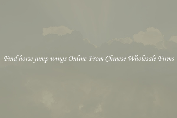 Find horse jump wings Online From Chinese Wholesale Firms