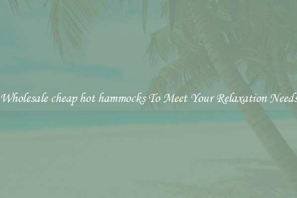 Wholesale cheap hot hammocks To Meet Your Relaxation Needs
