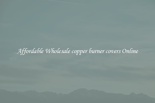 Affordable Wholesale copper burner covers Online