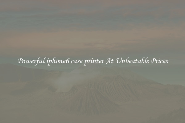 Powerful iphone6 case printer At Unbeatable Prices