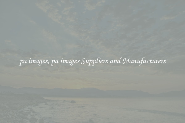 pa images, pa images Suppliers and Manufacturers