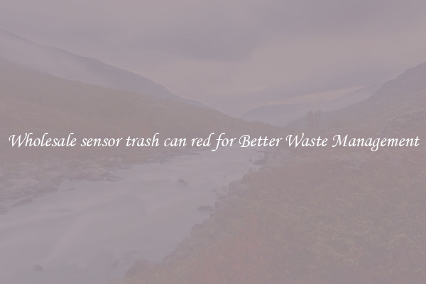 Wholesale sensor trash can red for Better Waste Management