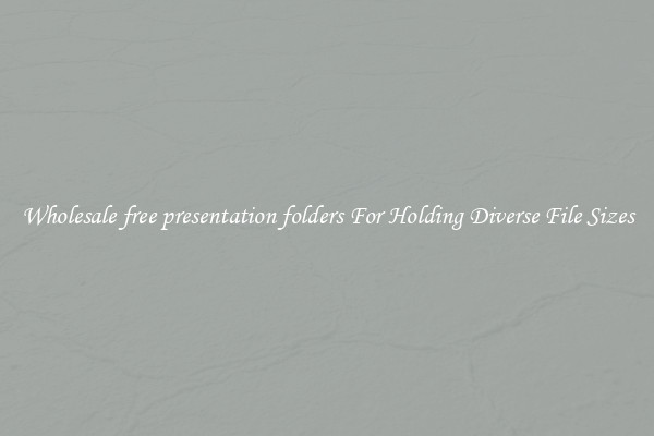 Wholesale free presentation folders For Holding Diverse File Sizes