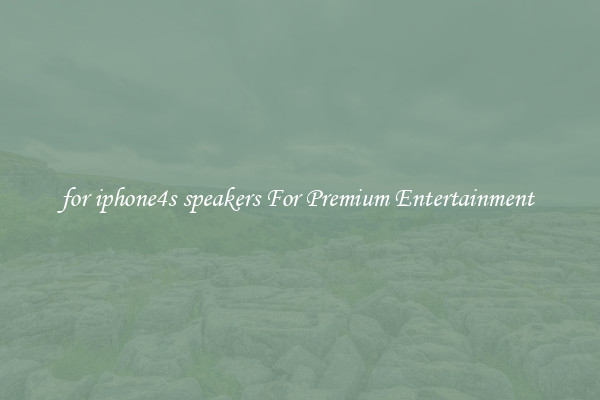 for iphone4s speakers For Premium Entertainment 