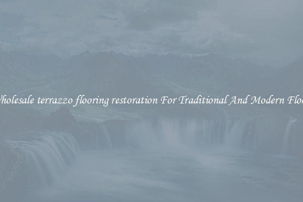 Wholesale terrazzo flooring restoration For Traditional And Modern Floors