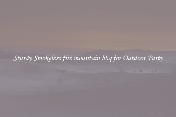 Sturdy Smokeless fire mountain bbq for Outdoor Party