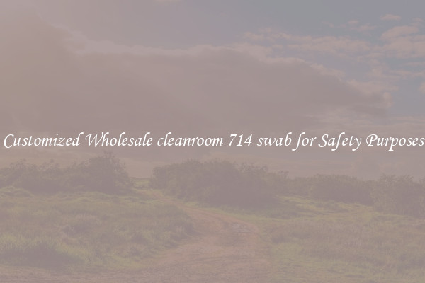 Customized Wholesale cleanroom 714 swab for Safety Purposes