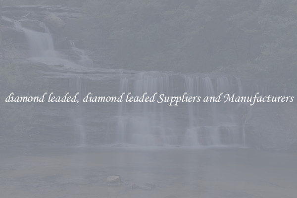 diamond leaded, diamond leaded Suppliers and Manufacturers