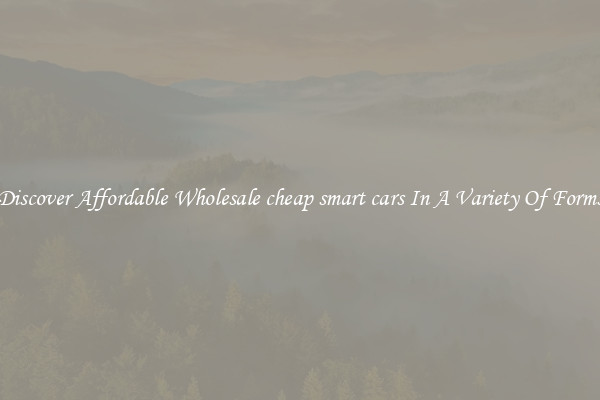 Discover Affordable Wholesale cheap smart cars In A Variety Of Forms