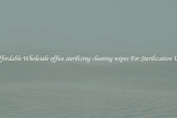 Affordable Wholesale office sterilizing cleaning wipes For Sterilization Use