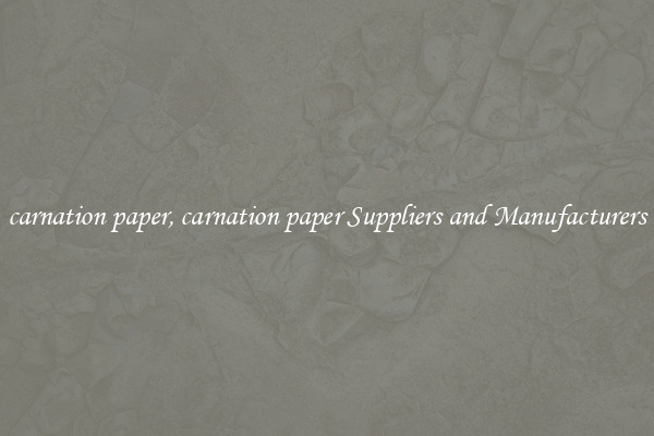 carnation paper, carnation paper Suppliers and Manufacturers