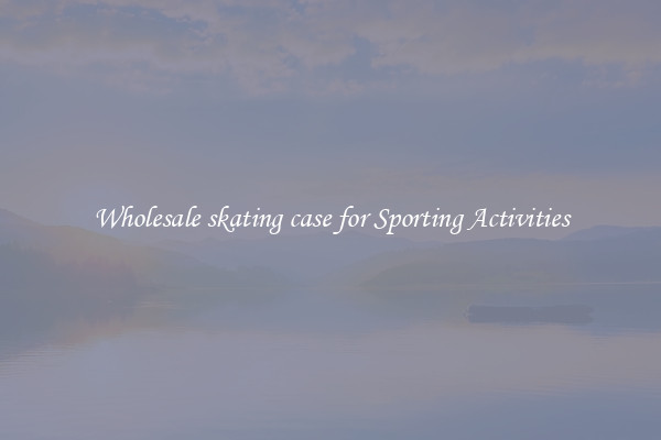 Wholesale skating case for Sporting Activities