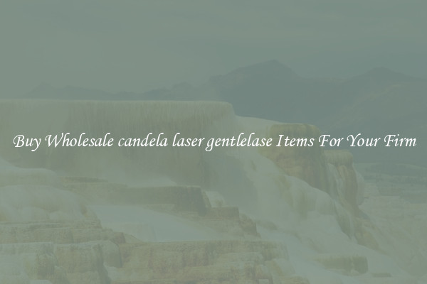 Buy Wholesale candela laser gentlelase Items For Your Firm