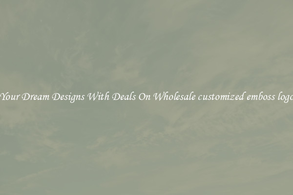 Create Your Dream Designs With Deals On Wholesale customized emboss logo badges