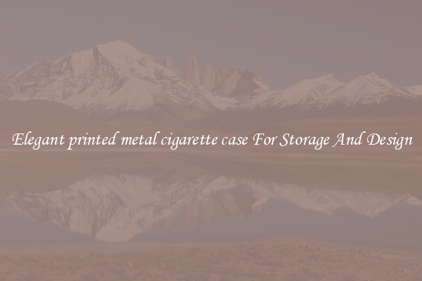 Elegant printed metal cigarette case For Storage And Design